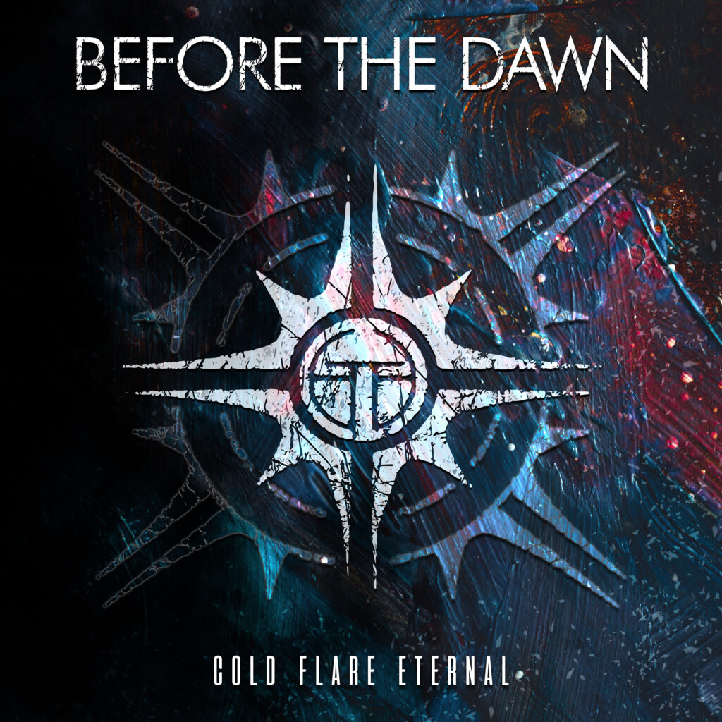 BEFORE THE DAWN – Cold Flare Eternal