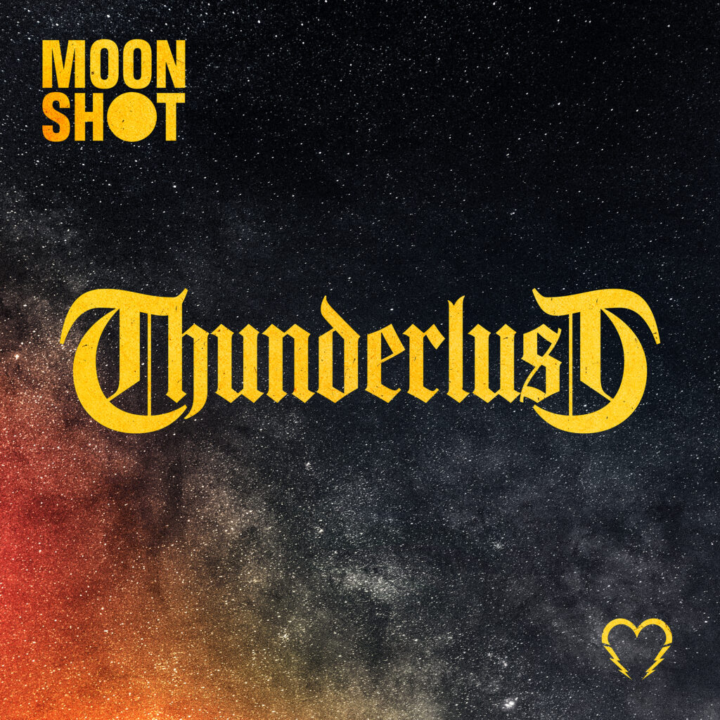 MOON SHOT – Thunderlust